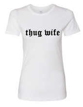 Load image into Gallery viewer, Thug Wife
